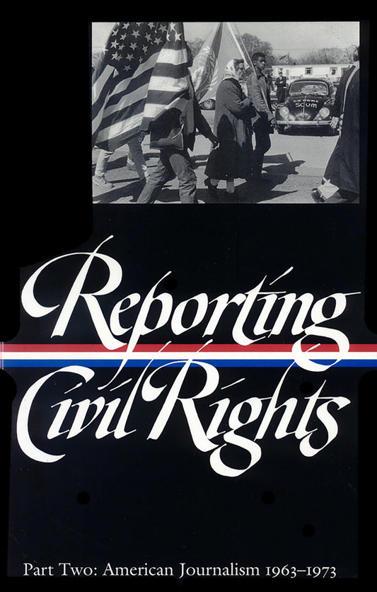 Reporting Civil Rights Vol. 2 (Loa #138): American Journalism 1963-1973 book cover