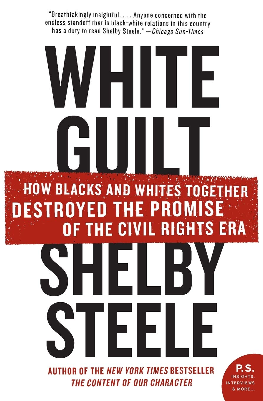 White Guilt: How Blacks and Whites Together Destroyed the Promise of the Civil Rights Era book cover