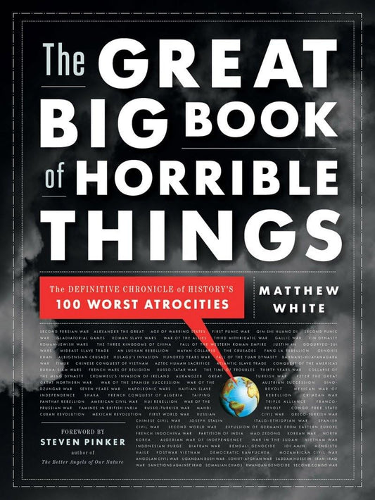 Great Big Book of Horrible Things: The Definitive Chronicle of History's 100 Worst Atrocities book cover