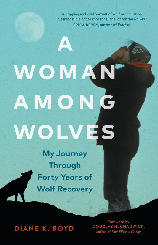 Woman Among Wolves: My Journey Through Forty Years of Wolf Recovery book cover