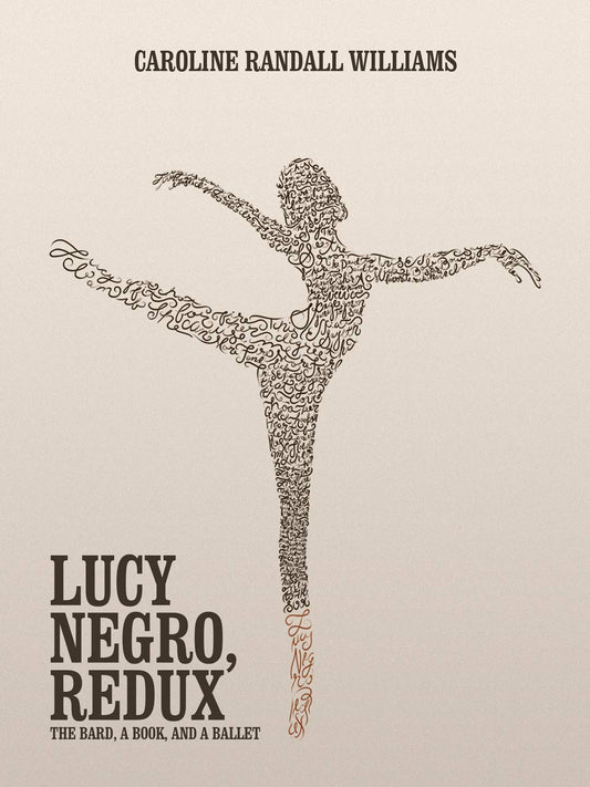 Lucy Negro, Redux: The Bard, a Book, and a Ballet book cover