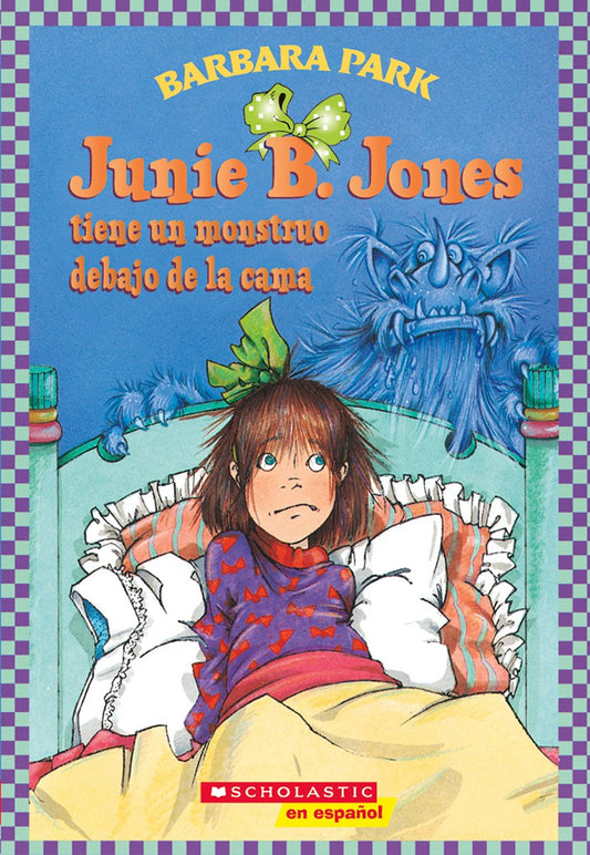 Junie B. Jones Tiene un Monstruo Debajo de la Cama = Junie B. Jones Has a Monster Under Her Bed