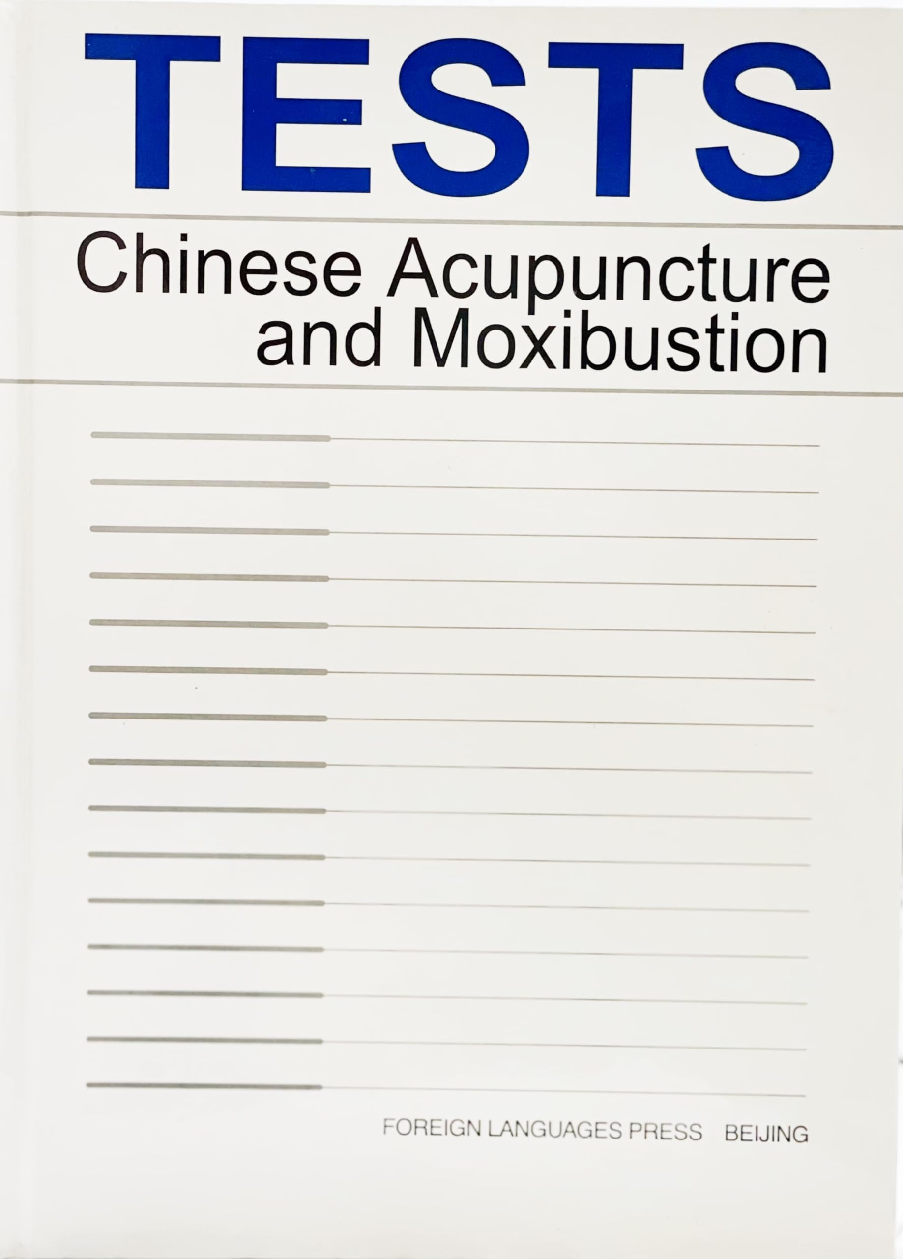 Tests: Chinese Acupuncture and Moxibustion book cover