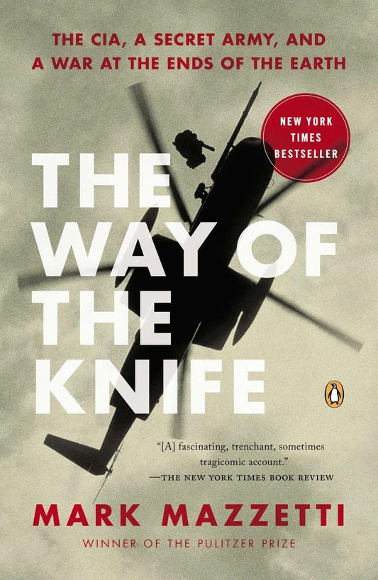 Way of the Knife: The Cia, a Secret Army, and a War at the Ends of the Earth