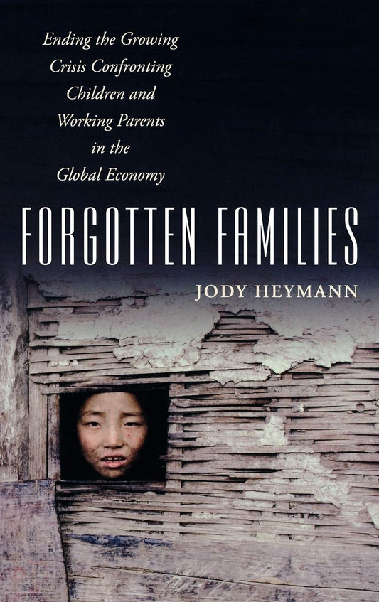 Forgotten Families: Ending the Growing Crisis Confronting Children and Working Parents in the Global Economy book cover