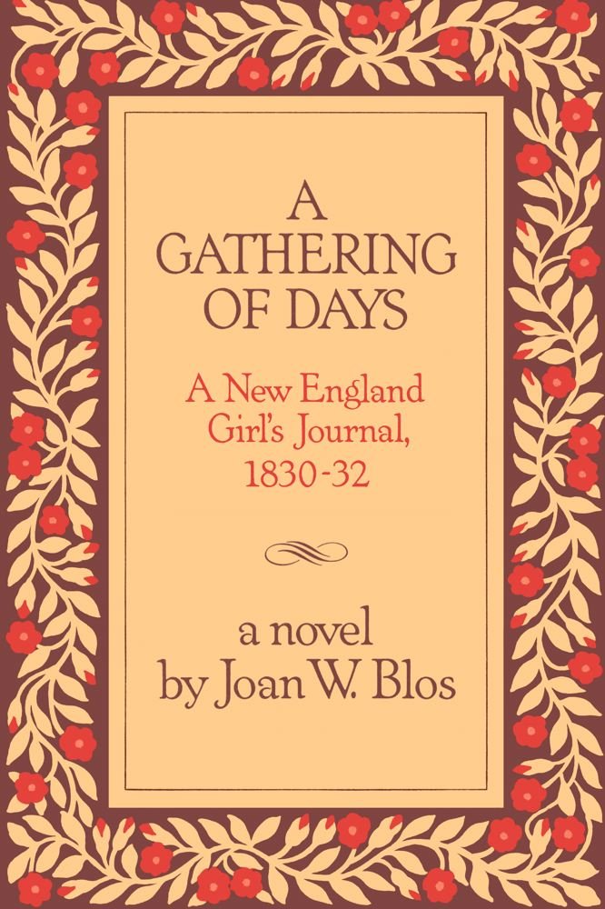 Gathering of Days: A New England Girl's Journal, 1830-1832