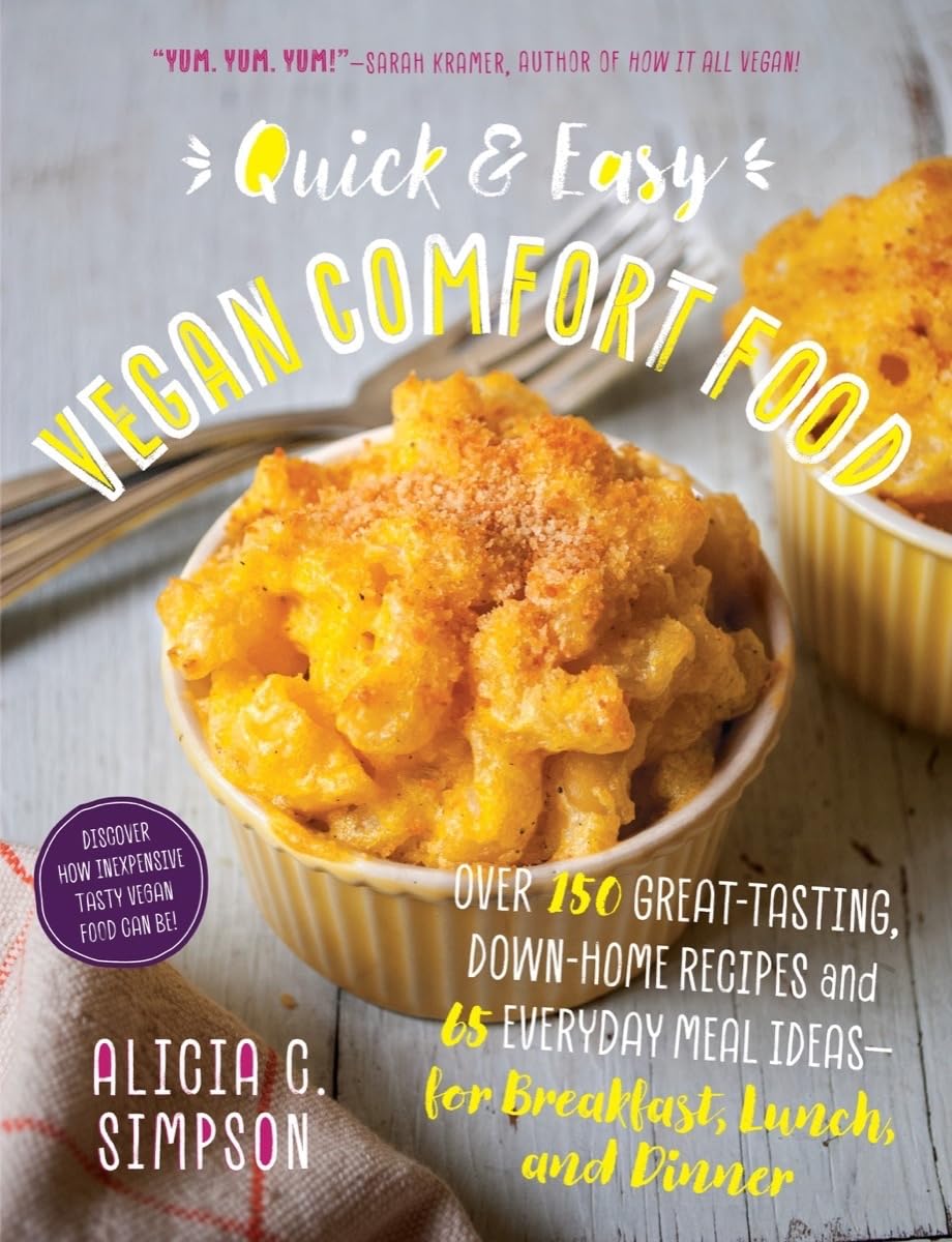 Quick and Easy Vegan Comfort Food: Over 150 Great-Tasting, Down-Home Recipes and 65 Everyday Meal Ideas - For Breakfast, Lunch, and Dinner book cover