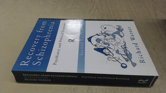 Recovery from Schizophrenia: Psychiatry and Political Economy