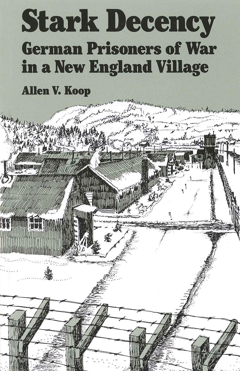 Stark Decency: German Prisoners of War in a New England Village book cover