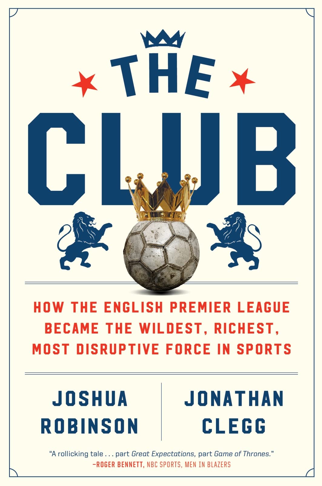 Club: How the English Premier League Became the Wildest, Richest, Most Disruptive Force in Sports book cover
