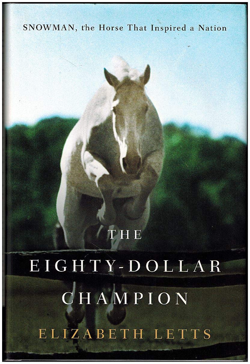 Eighty-Dollar Champion: Snowman, the Horse That Inspired a Nation