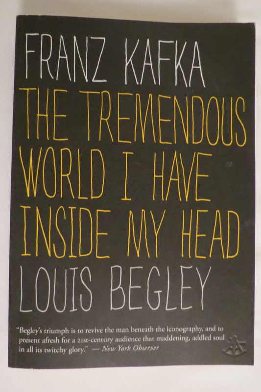 Franz Kafka: The Tremendous World Inside My Head