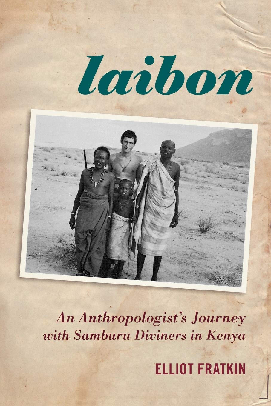 Laibon: An Anthropologist's Journey with Samburu Diviners in Kenya