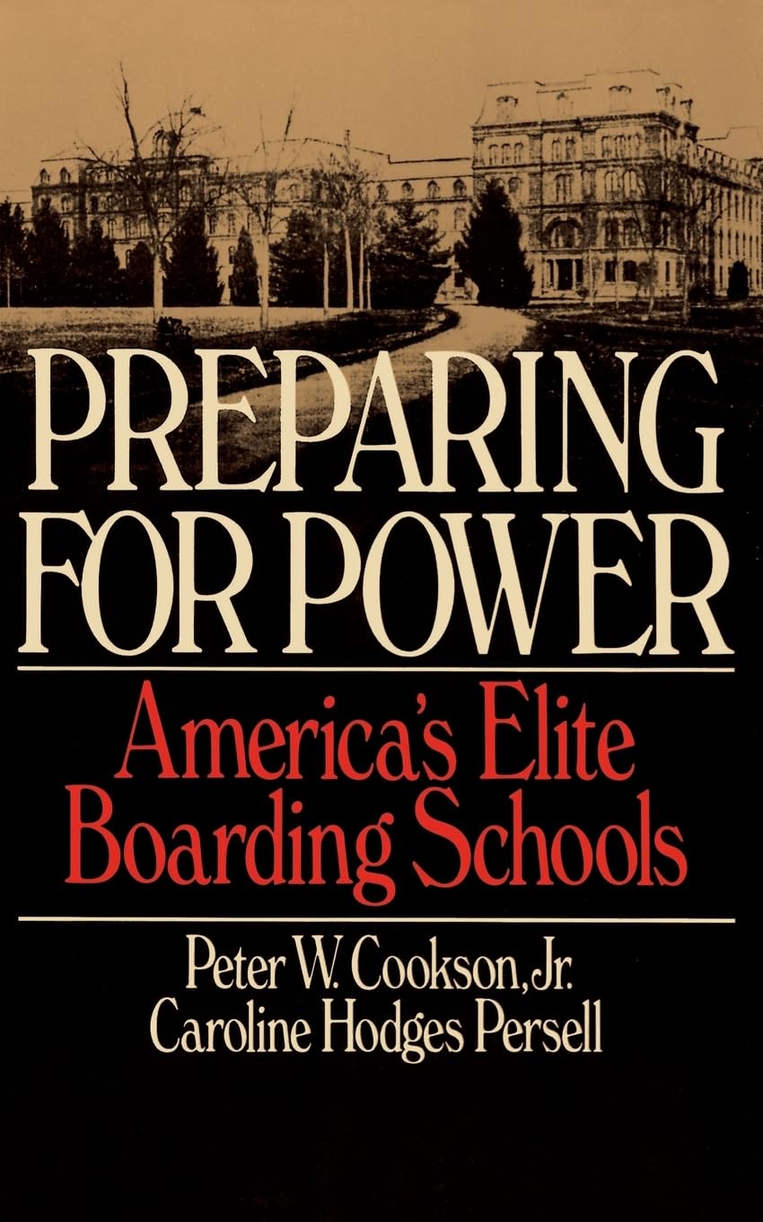 Preparing for Power: America's Elite Boarding Schools