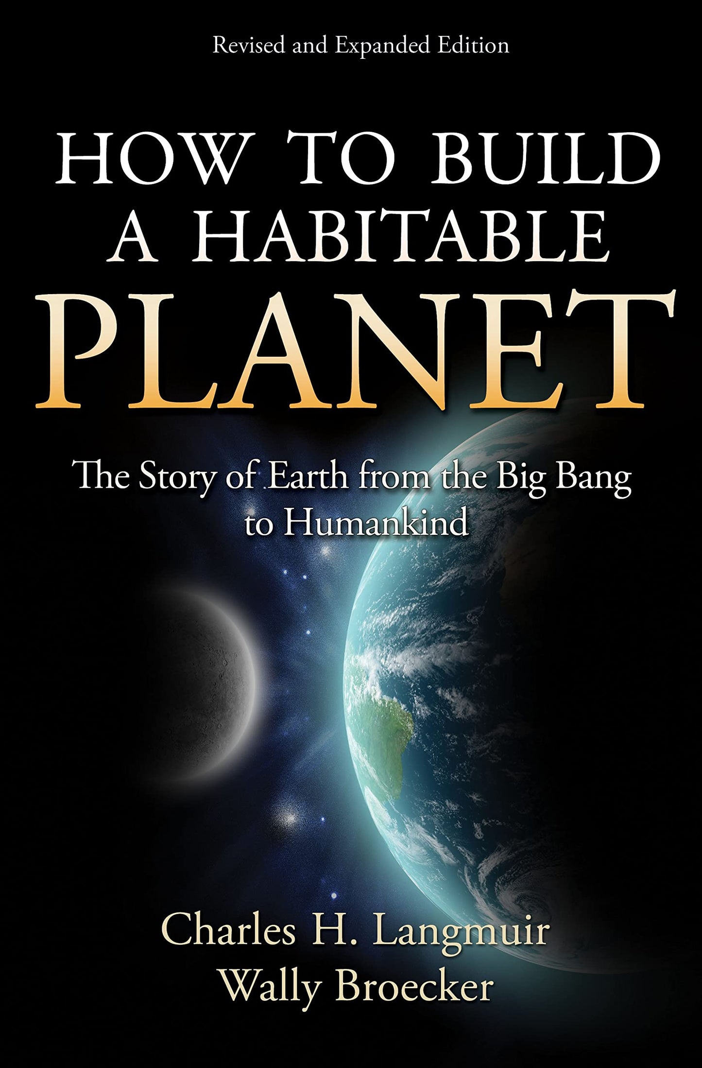 How to Build a Habitable Planet: The Story of Earth from the Big Bang to Humankind - Revised and Expanded Edition (Revised, Expanded)