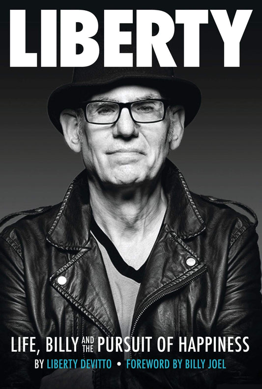 Liberty: Life, Billy and the Pursuit of Happiness: By Liberty Devitto, Foreword by Billy Joel book cover