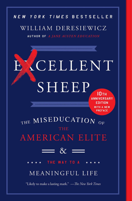 Excellent Sheep: The Miseducation of the American Elite and the Way to a Meaningful Life book cover