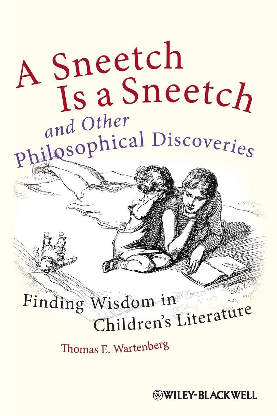 Sneetch Is a Sneetch and Other Philosophical Discoveries: Finding Wisdom in Children's Literature book cover