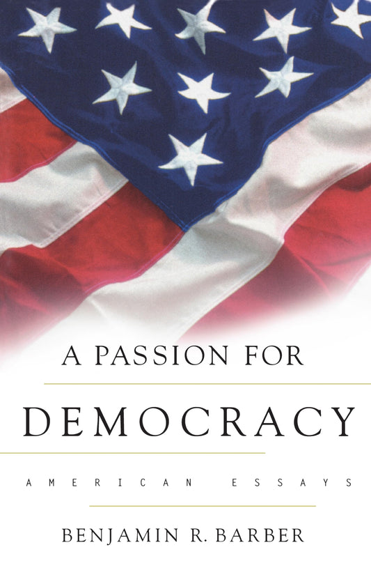 Passion for Democracy: American Essays