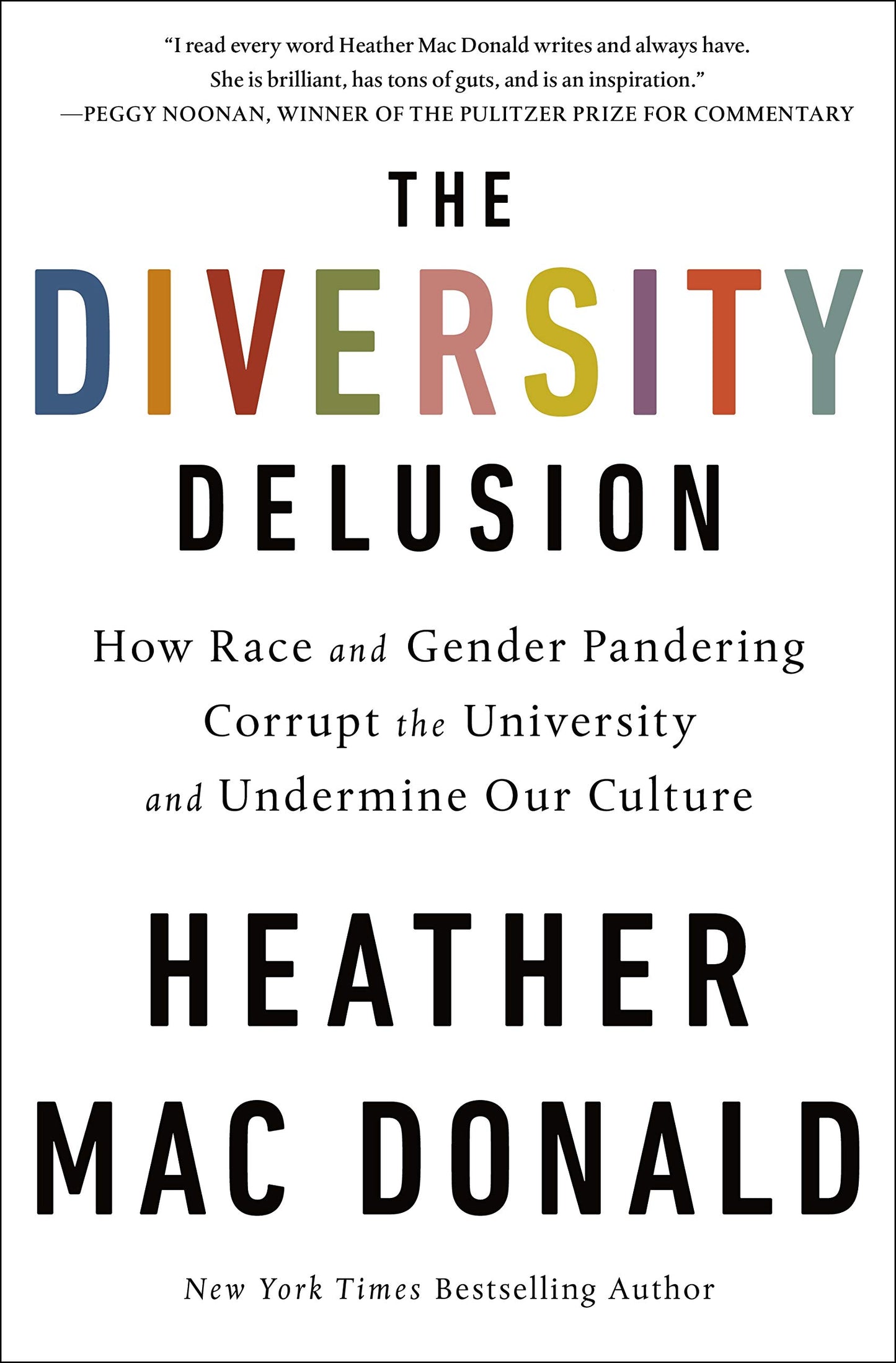 Diversity Delusion: How Race and Gender Pandering Corrupt the University and Undermine Our Culture