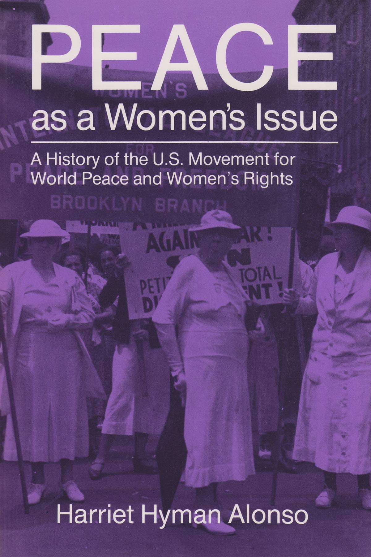 Peace as a Woman's Issue: A History of the U.S. Movement for World Peace and Women’s Rights (Syracuse Studies on Peace and Conflict Resolution) book cover
