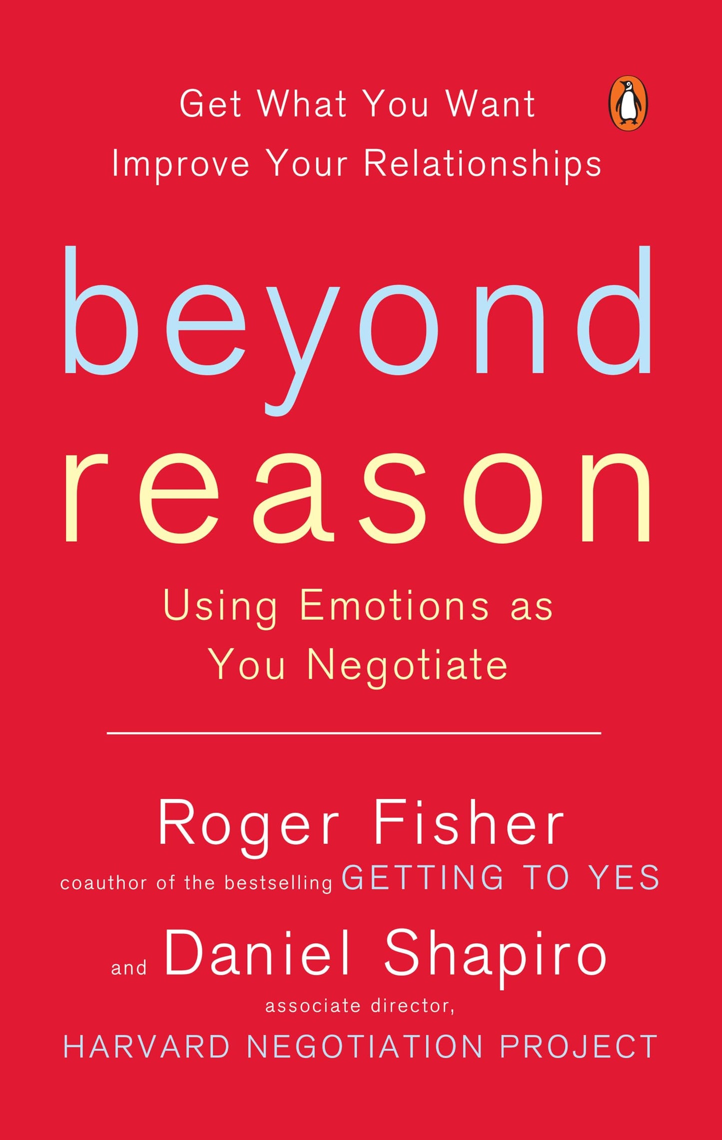 Beyond Reason: Using Emotions as You Negotiate