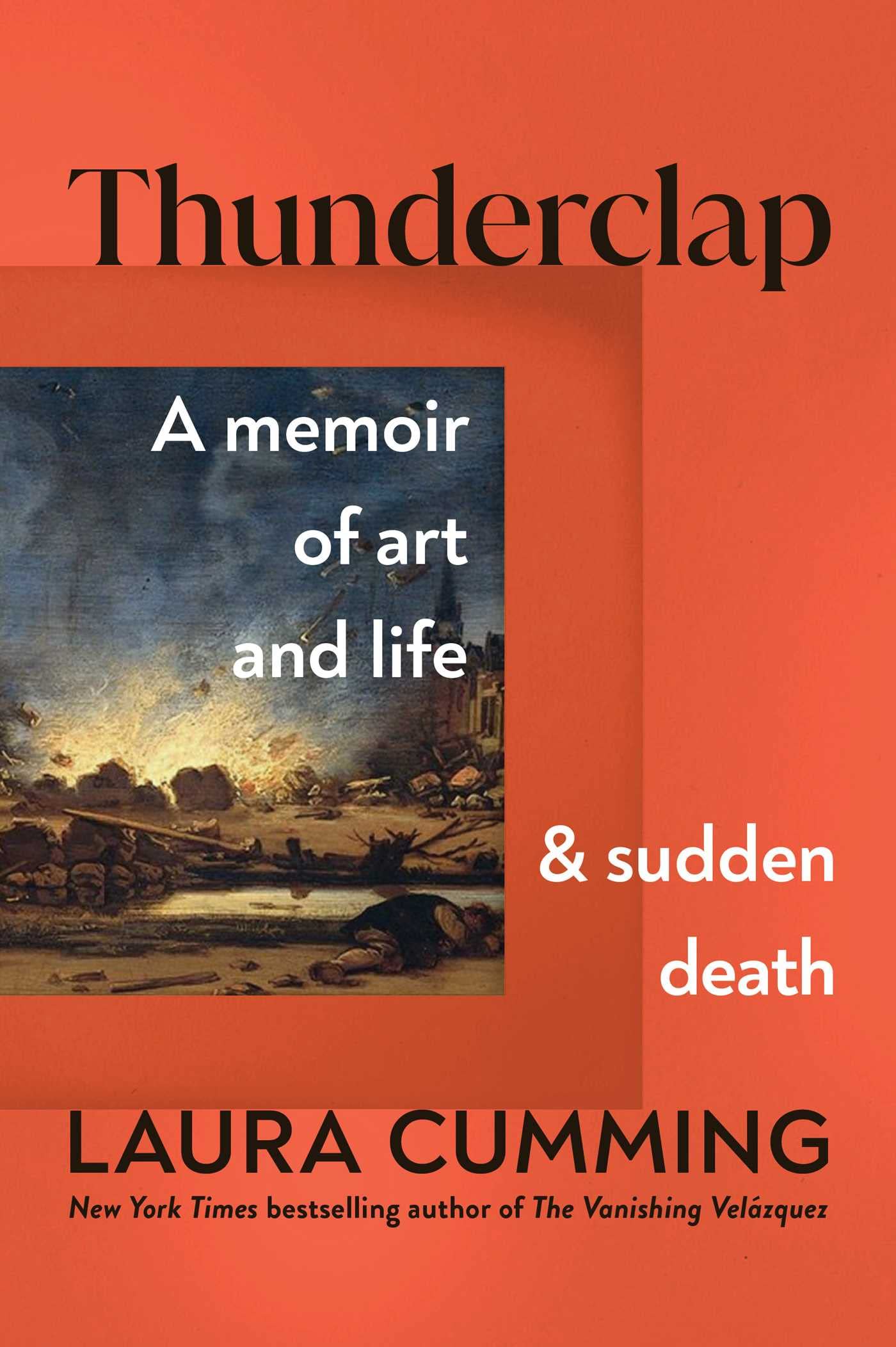 Thunderclap: A Memoir of Art and Life and Sudden Death book cover