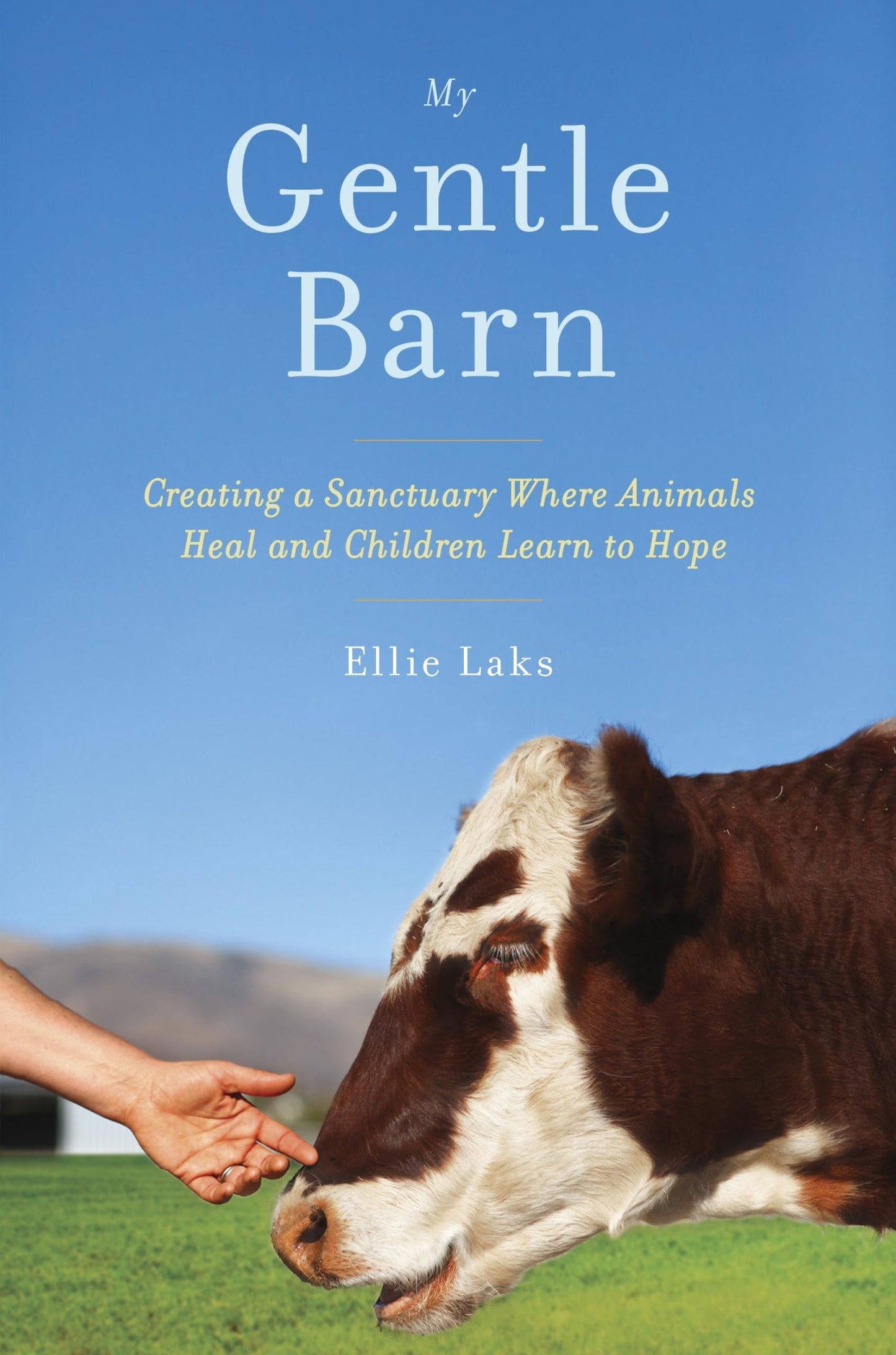 My Gentle Barn: Creating a Sanctuary Where Animals Heal and Children Learn to Hope book cover