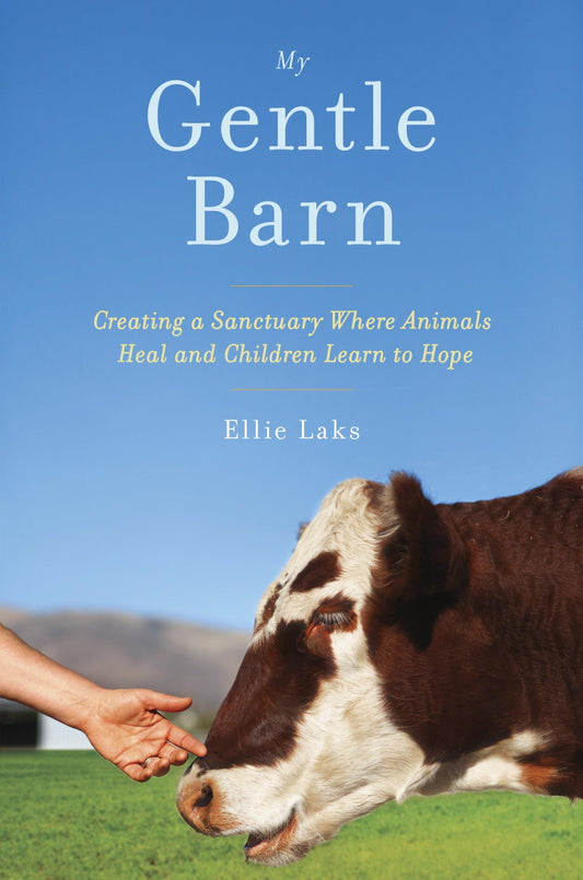 My Gentle Barn: Creating a Sanctuary Where Animals Heal and Children Learn to Hope book cover