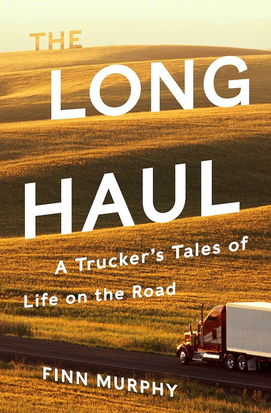 Long Haul: A Trucker's Tales of Life on the Road book cover