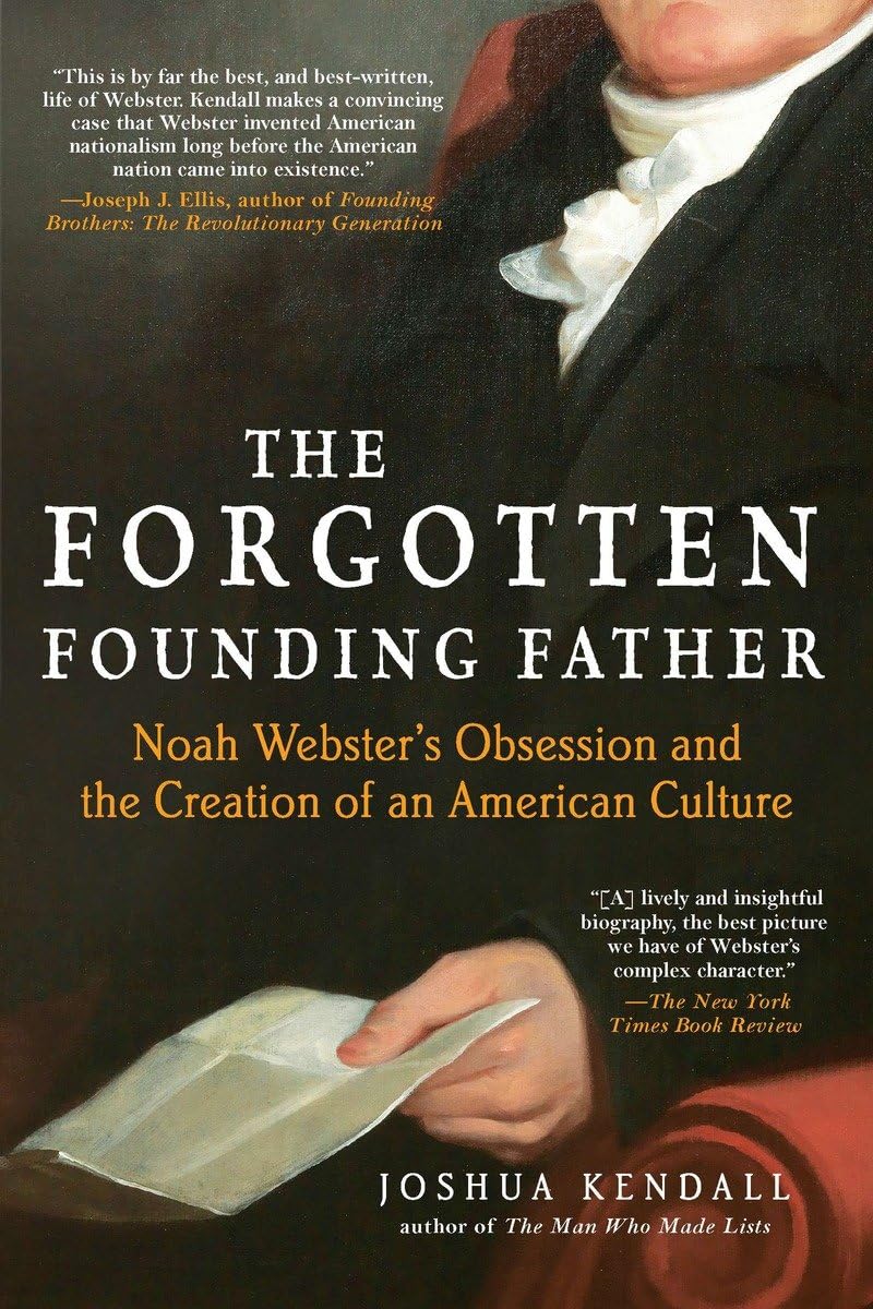 Forgotten Founding Father: Noah Webster's Obsession and the Creation of an American Culture book cover