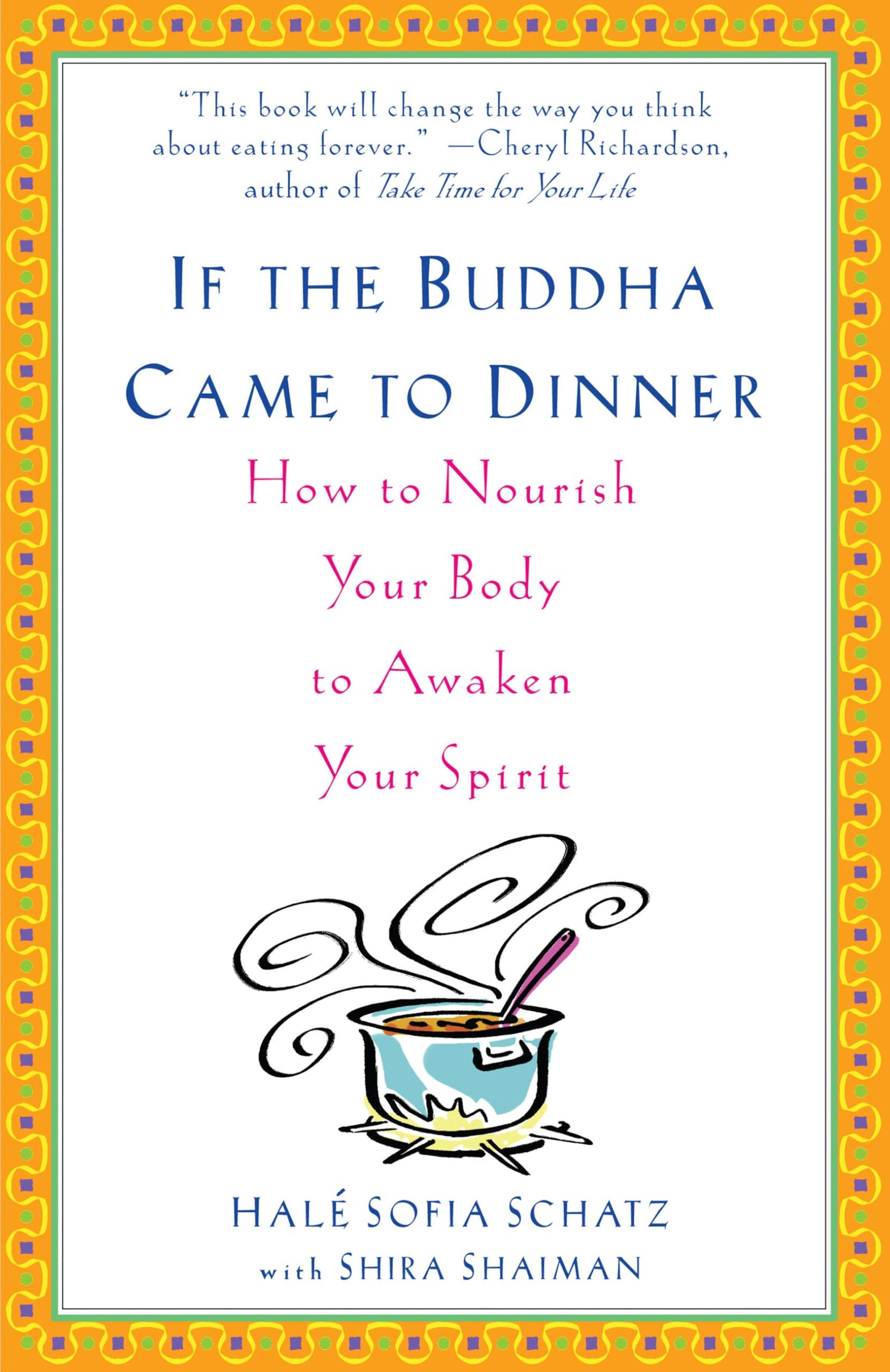 If the Buddha Came to Dinner: How to Nourish Your Body to Awaken Your Spirit book cover