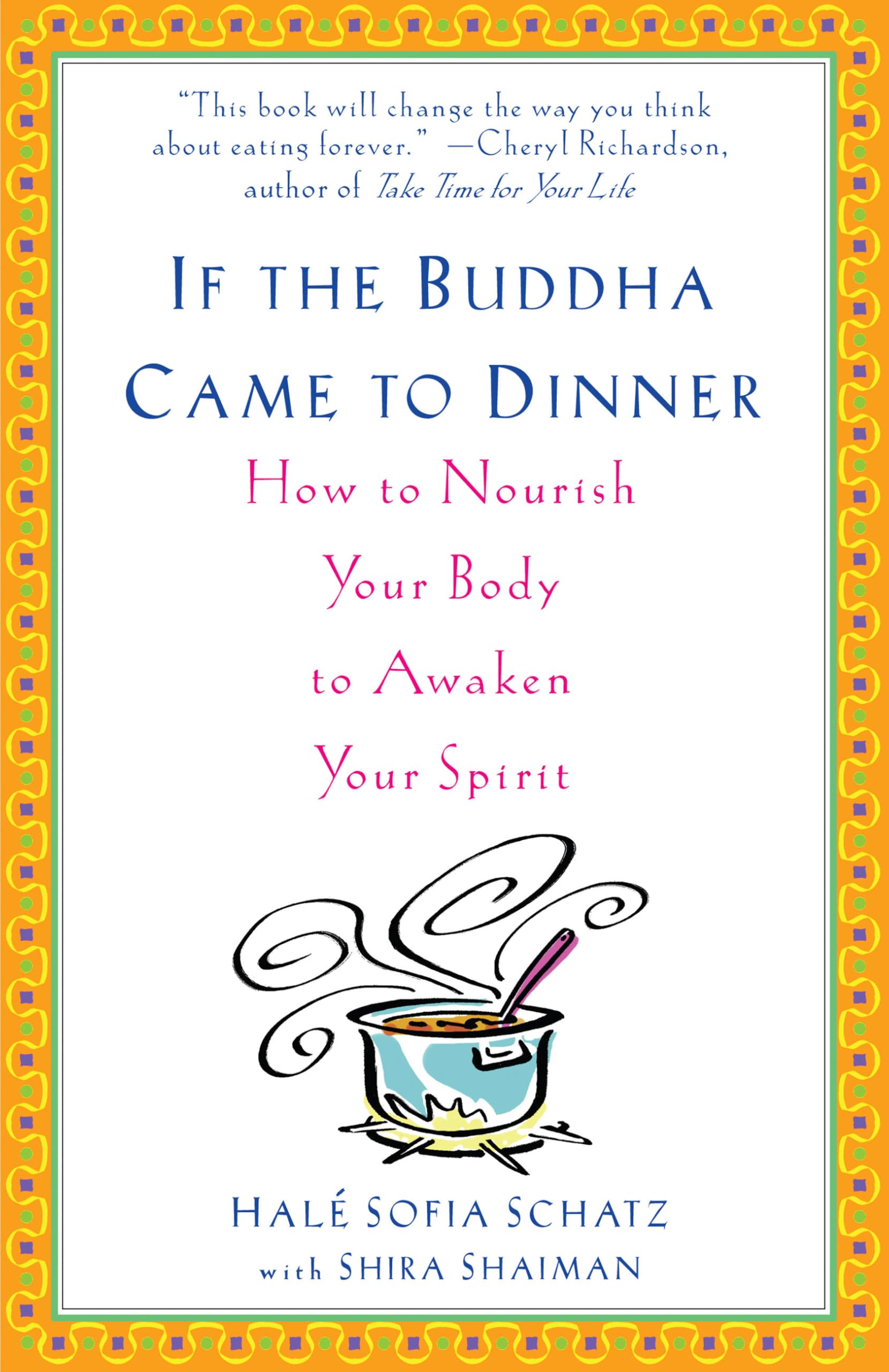 If the Buddha Came to Dinner: How to Nourish Your Body to Awaken Your Spirit book cover