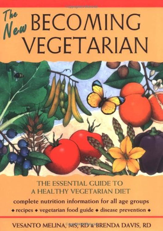 New Becoming Vegetarian: The Essential Guide to a Healthy Vegetarian Diet book cover