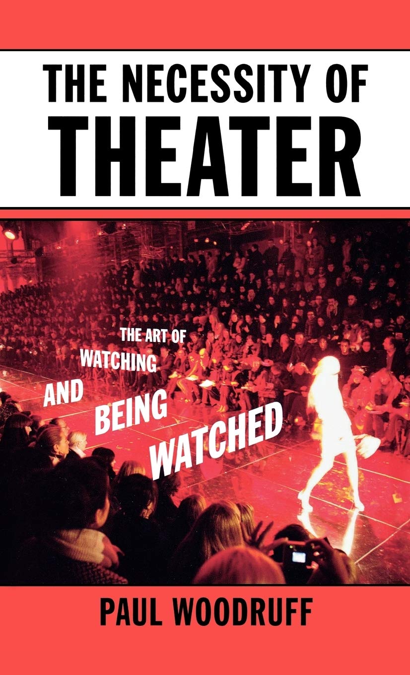 Necessity of Theater: The Art of Watching and Being Watched book cover