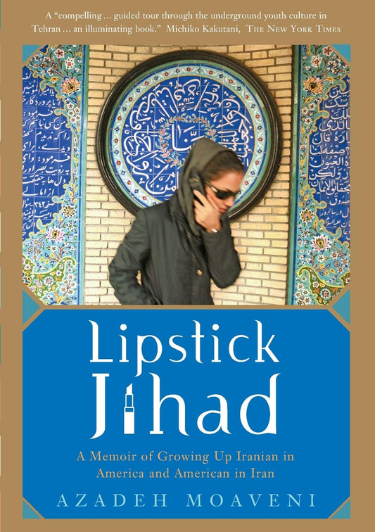 Lipstick Jihad: A Memoir of Growing Up Iranian in America and American in Iran book cover