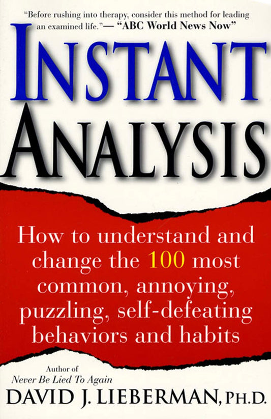 Instant Analysis: How to Understand and Change the 100 Most Common, Annoying, Puzzling, Self-Defeating Behaviors and Habits book cover