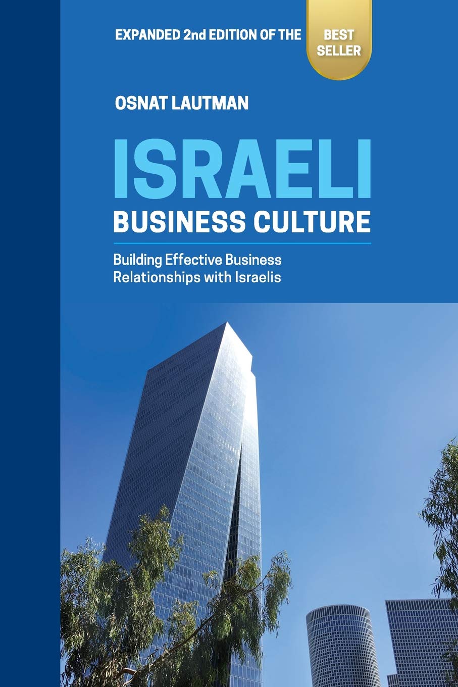 Israeli Business Culture: Expanded 2nd Edition of the Amazon Bestseller: Building Effective Business Relationships with Israelis book cover