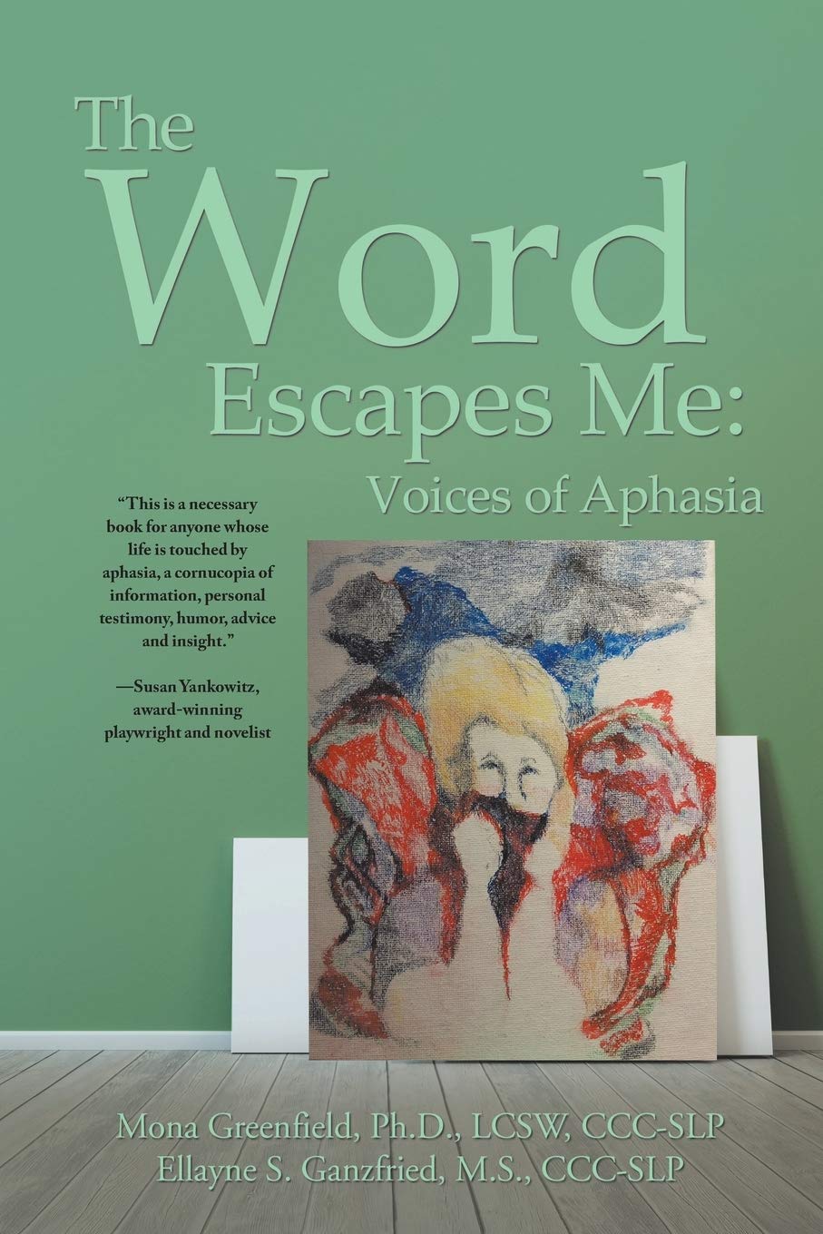 Word Escapes Me: Voices of Aphasia