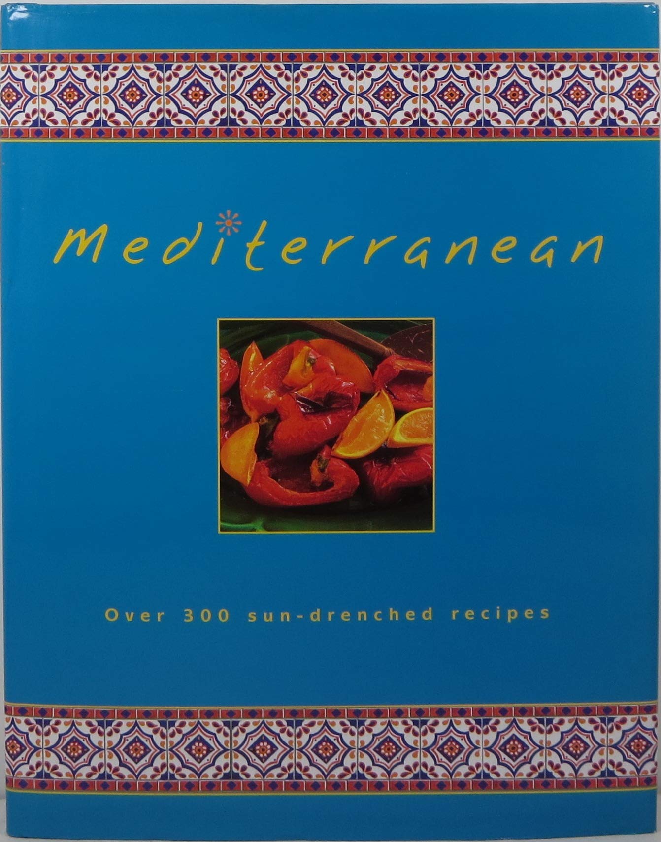 Mediterranean: Over 300 sun-drenched recipes book cover