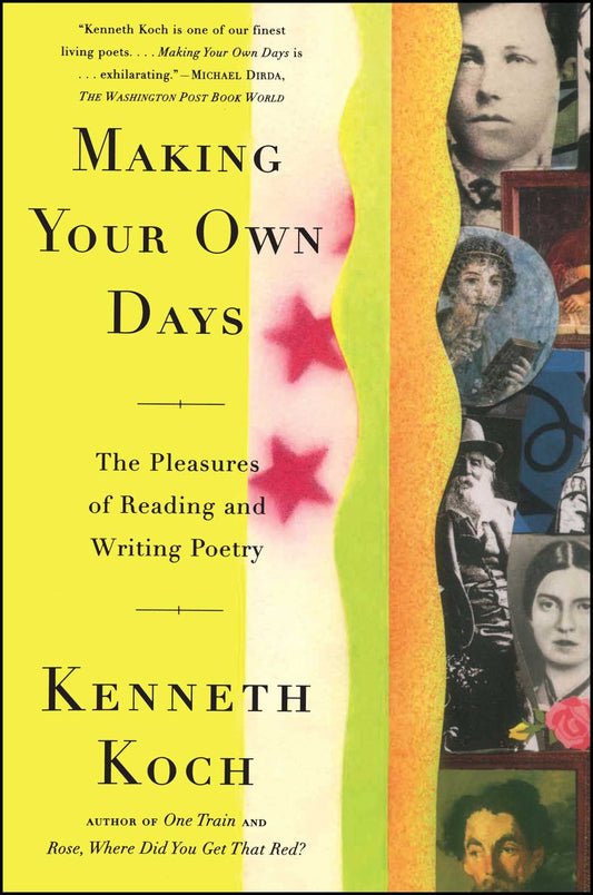 Making Your Own Days: The Pleasures of Reading and Writing Poetry book cover