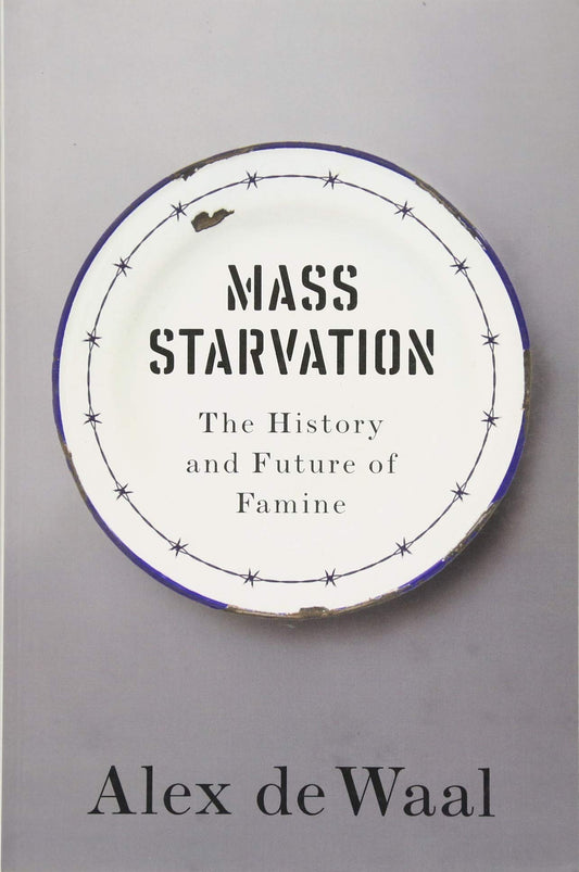 Mass Starvation: The History and Future of Famine book cover