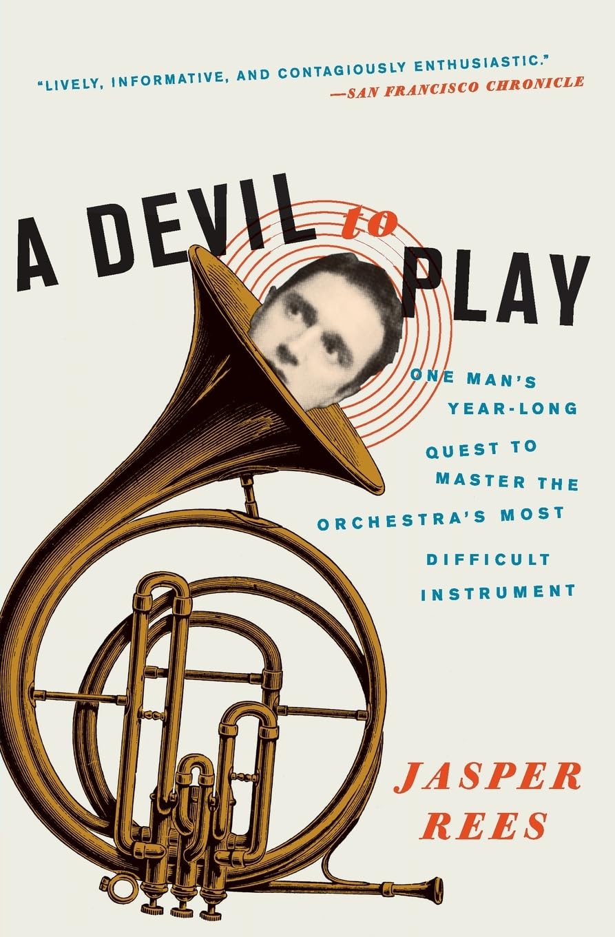 Devil to Play: One Man's Year-Long Quest to Master the Orchestra's Most Difficult Instrument book cover