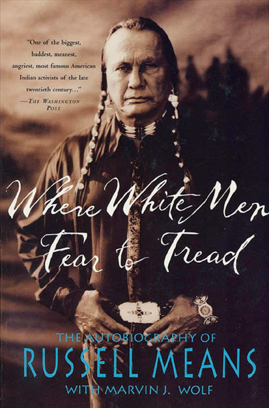 Where White Men Fear to Tread: The Autobiography of Russell Means