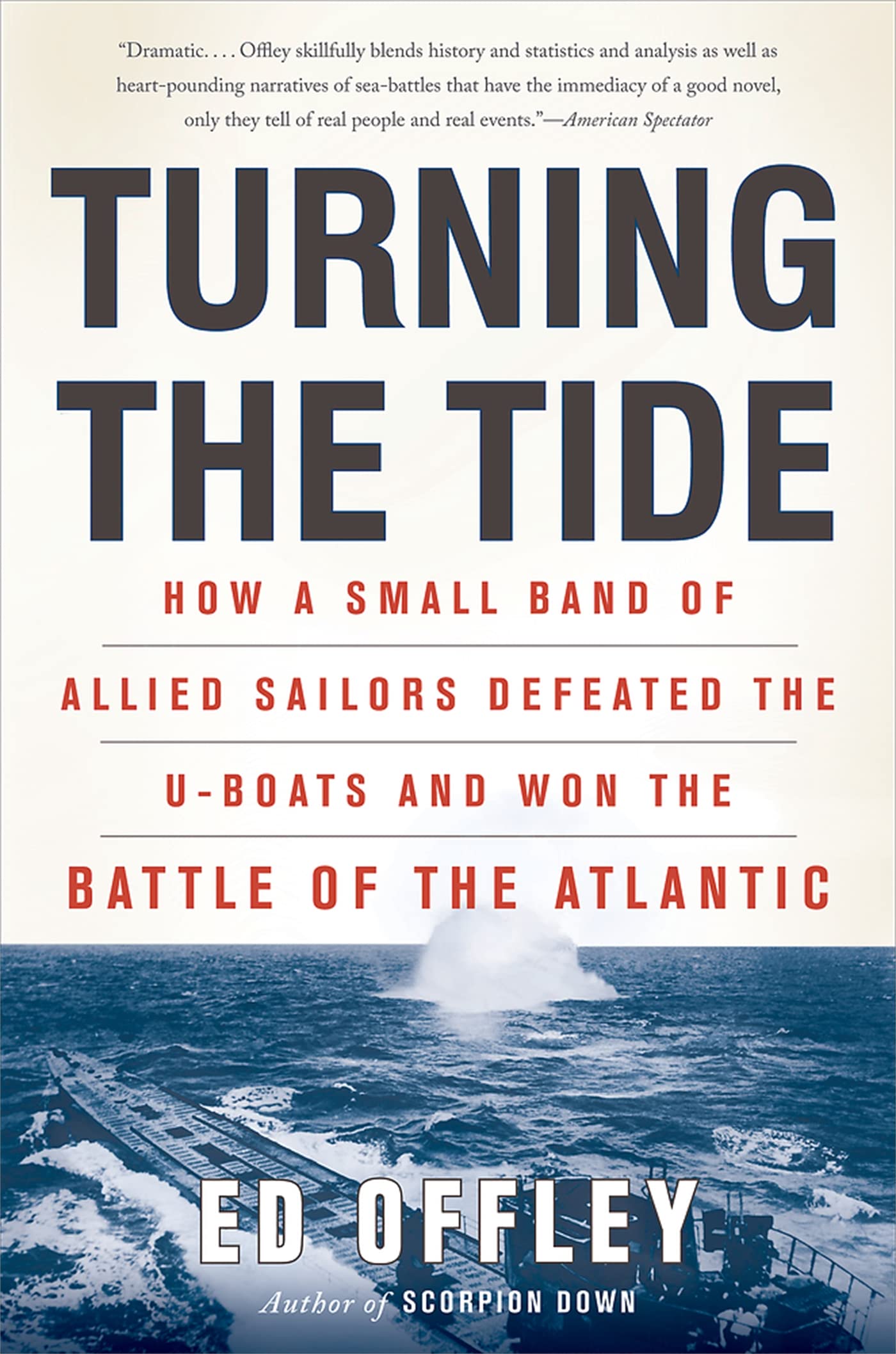 Turning the Tide: How a Small Band of Allied Sailors Defeated the U-boats and Won the Battle of the Atlantic book cover