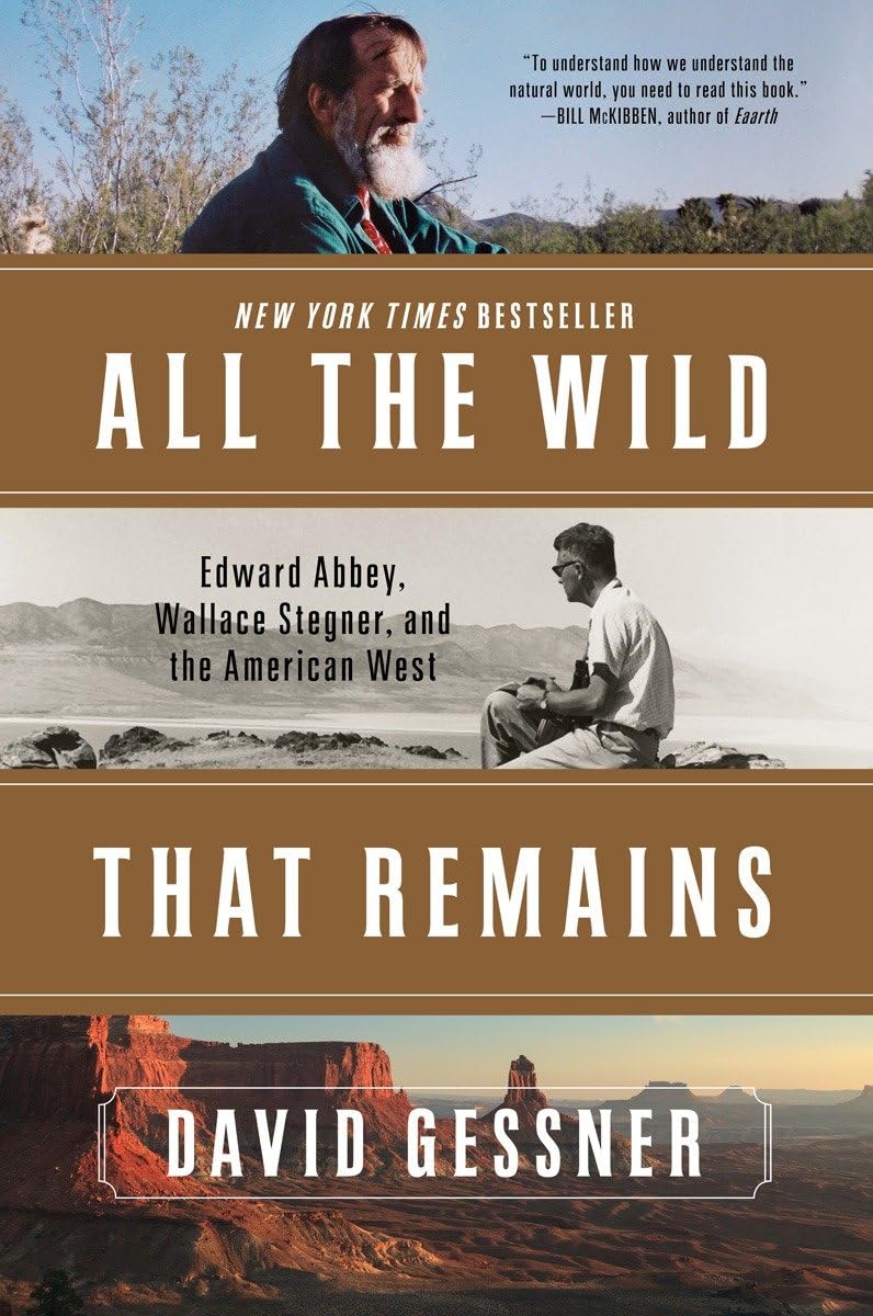 All the Wild That Remains: Edward Abbey, Wallace Stegner, and the American West book cover