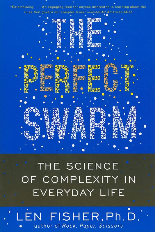 Perfect Swarm: The Science of Complexity in Everyday Life