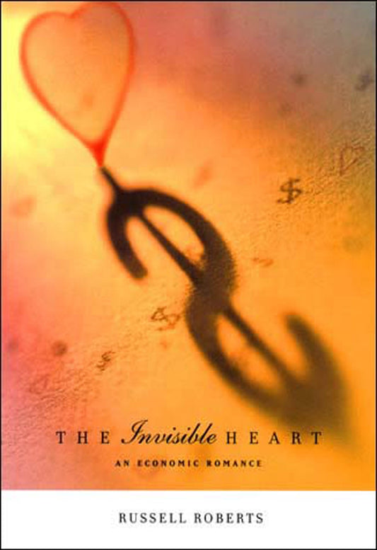Invisible Heart: An Economic Romance book cover