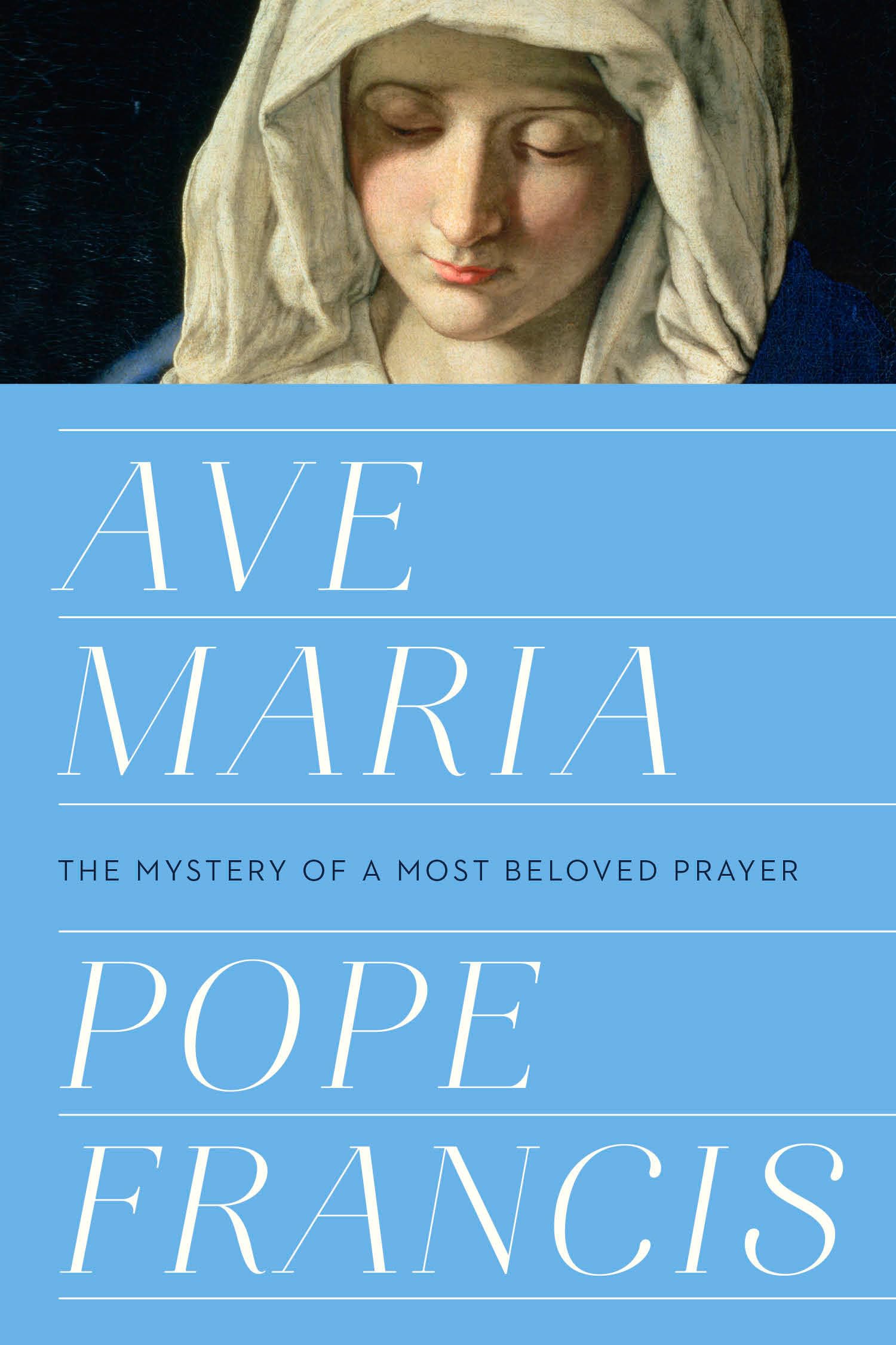 Ave Maria: The Mystery of a Most Beloved Prayer book cover