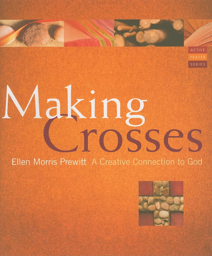 Making Crosses: A Creative Connection to God book cover